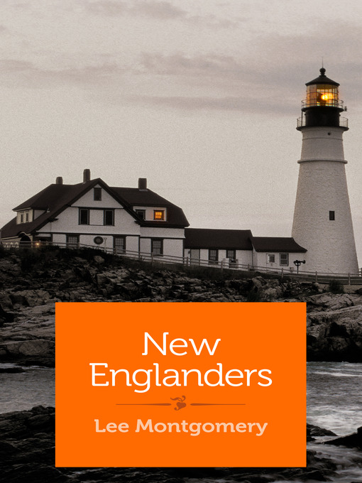 Title details for New Englanders by Lee Montgomery - Available